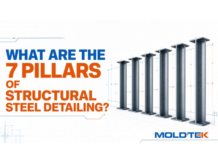 What Are the 7 Pillars of Structural Steel Detailing?