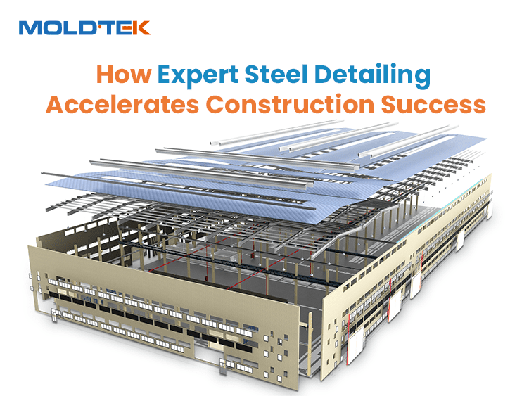 How Expert Steel Detailing Accelerates Construction Success