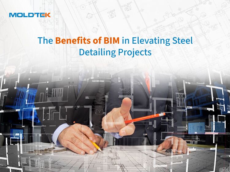 The Benefits of BIM in Elevating Steel Detailing Projects